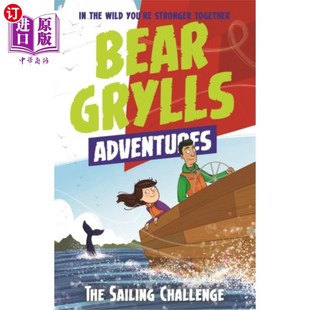 Adventure The Sailing 贝尔·格里尔斯冒险12：帆船挑战 海外直订Bear Challenge Grylls