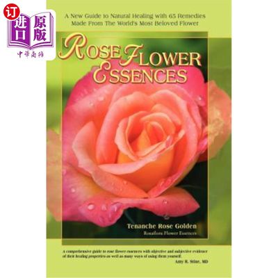 海外直订医药图书Rose Flower Essences: A New Guide to Natural Healing with 65 Remedies Made From  玫瑰花精华：一个新