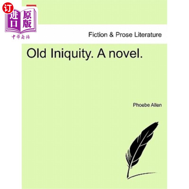 海外直订Old Iniquity. a Novel. 旧的罪孽。一本小说。