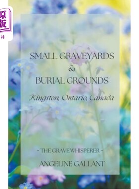 海外直订Small Graveyards & Burial Grounds: Kingston, Ontario, Canada 小型墓地:加拿大安大略省金斯敦