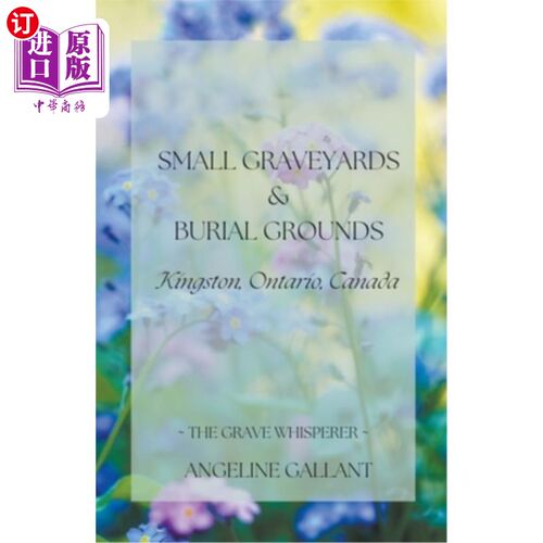 海外直订Small Graveyards & Burial Grounds: Kingston, Ontario, Canada 小型墓地:加拿大安大略省金斯敦