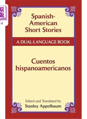 海外直订Spanish-American Short Stories / Cuentos Hispanoamericanos: A Dual-Language Book 西班牙裔美国短篇小说