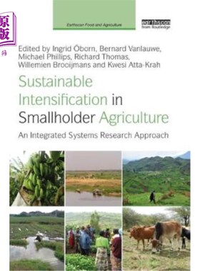 海外直订Sustainable Intensification in Smallholder Agriculture: An integrated systems re 小农农业可持续集约化：一种