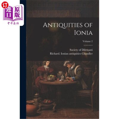 海外直订Antiquities of Ionia; Volume 2 爱奥尼亚古物；卷2