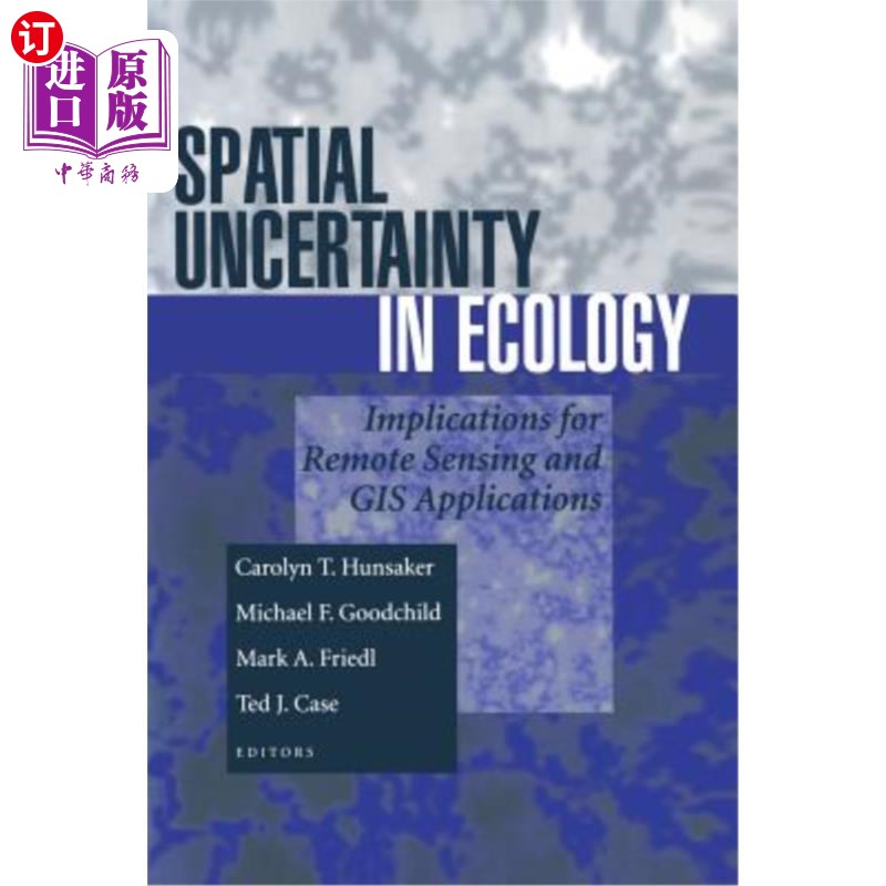 海外直订Spatial Uncertainty in Ecology: Implications for Remote Sensing and GIS Applicat 生态学中的空间不确定性：对遥感