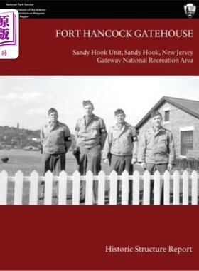 海外直订Fort Hancock Gatehouse: Historic Structure Report 汉考克堡门楼:历史结构报告