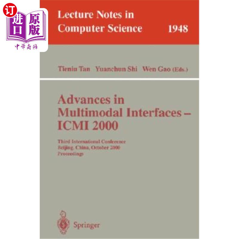 海外直订Advances in Multimodal Interfaces - ICMI 2000: Third International Conference Be 多模态接口的进展-