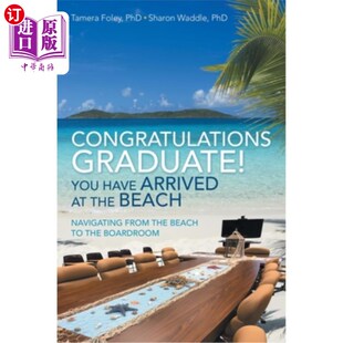 海外直订Congratulations Graduate! You Have Arrived at the Beach: Navigating from the Bea 祝贺你毕业!你到达了海滩:从