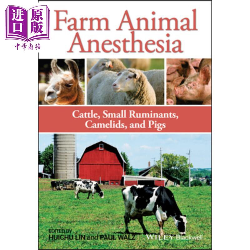 农畜麻醉 牛 小反刍动物 骆驼 猪 Farm Animal Anesthesia Cattle Small Ruminants Camelids And Pigs英文原版HuiChu Lin中?