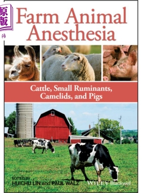 农畜麻醉 牛 小反刍动物 骆驼 猪 Farm Animal Anesthesia Cattle Small Ruminants Camelids And Pigs英文原版HuiChu Lin中?