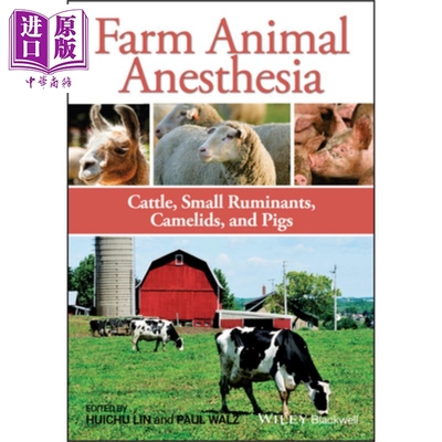农畜麻醉 牛 小反刍动物 骆驼 猪 Farm Animal Anesthesia Cattle Small Ruminants Camelids And Pigs英文原版HuiChu Lin中?