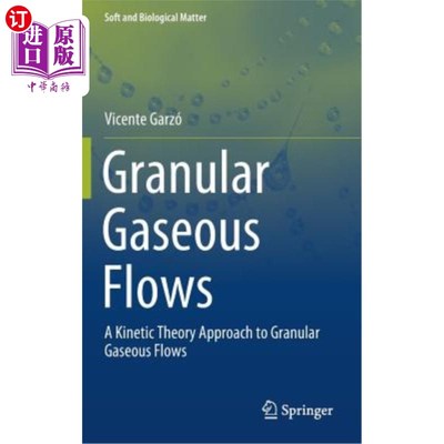 海外直订Granular Gaseous Flows: A Kinetic Theory Approach to Granular Gaseous Flows 颗粒气体流动:颗粒气体流动的动力