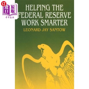 海外直订Helping the Federal Reserve Work Smarter 帮助美联储更聪明地工作