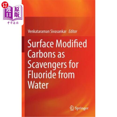 海外直订Surface Modified Carbons as Scavengers for Fluoride from Water 表面改性碳作为水中氟化物的清除剂