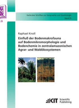 海外直订德语 Einflu? der Bodenmakrofauna auf Bodenmikromorphologie und Bodenchemie in zentral 影响？ 大型土壤动物对