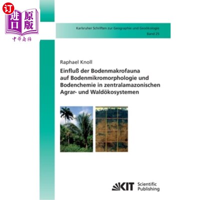 海外直订德语 Einflu? der Bodenmakrofauna auf Bodenmikromorphologie und Bodenchemie in zentral 影响？ 大型土壤动物对