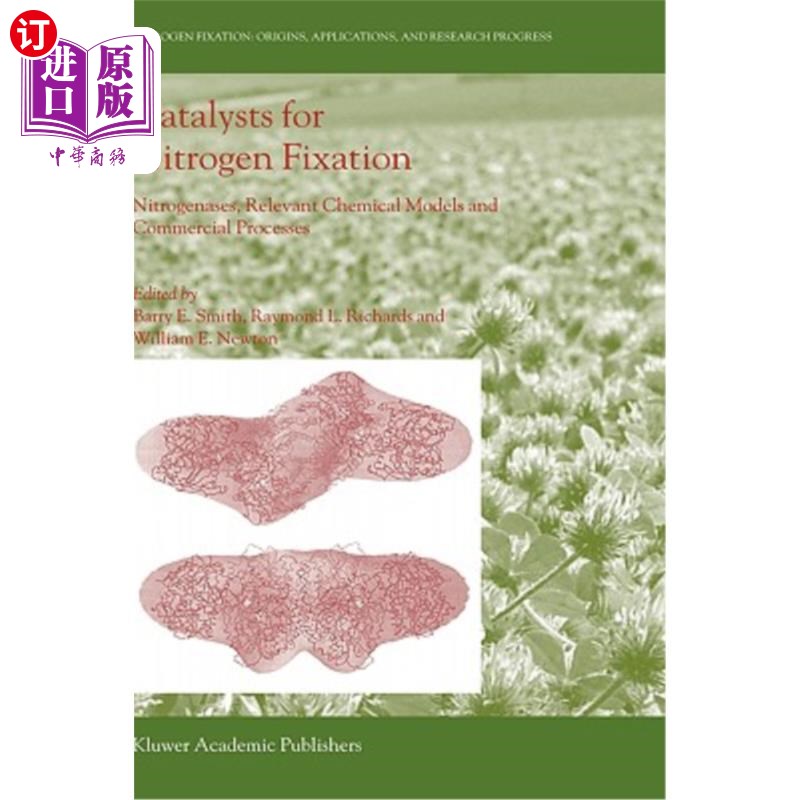 海外直订Catalysts for Nitrogen Fixation: Nitrogenases, Relevant Chemical Models and Comm 固氮催化剂:固氮酶，相关化