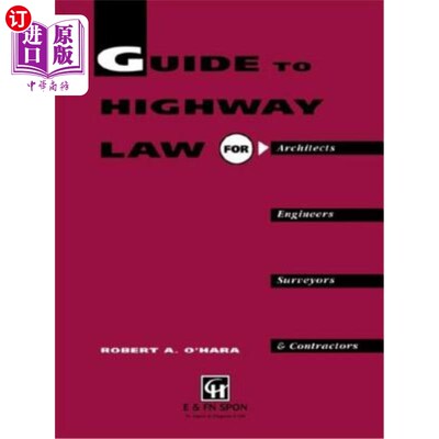 海外直订Guide to Highway Law for Architects, Engineers, Surveyors and Contractors 建筑师、工程师、测量师和承包商公