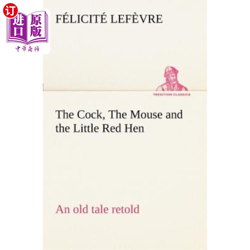 海外直订The Cock, The Mouse and the Little Red Hen an old tale retold 公鸡、老鼠和小红母鸡一个古老的故事