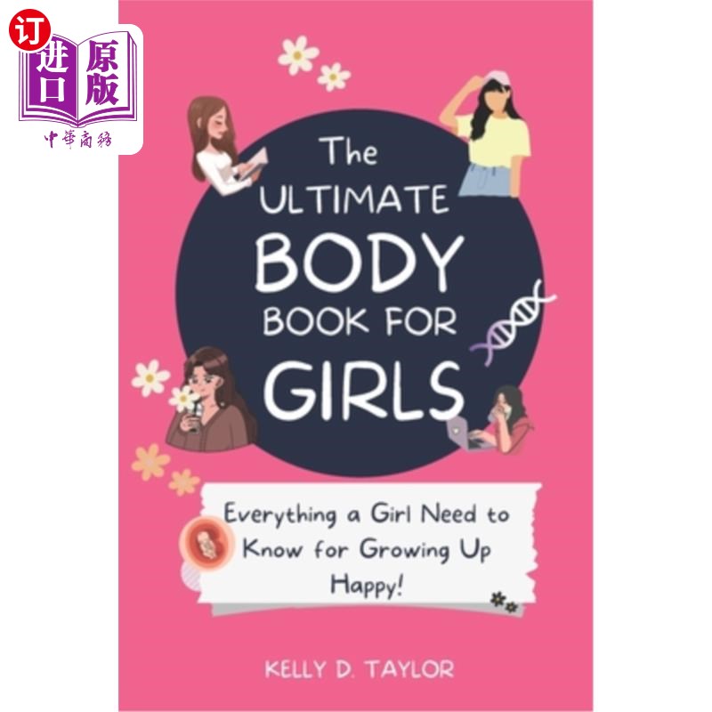 海外直订The Ultimate Body Book for Girls: The Girls guide to Growing, Puberty, Changes,  女孩的终极身体书:女孩成长