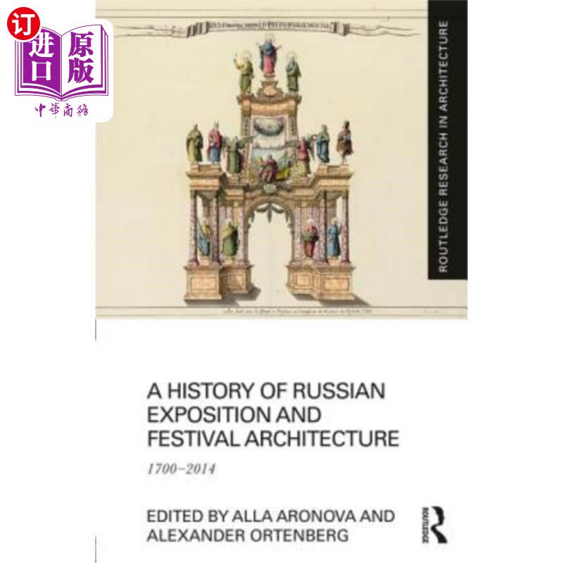 海外直订A History of Russian Exposition and Festival Architecture: 1700-2014 俄罗斯博览会和节日建筑的历史：1700-201