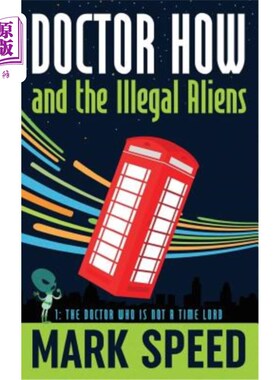 海外直订Doctor How and the Illegal Aliens: The Doctor Who isn't a Time Lord How博士和非法外星人:博士不是时间领主