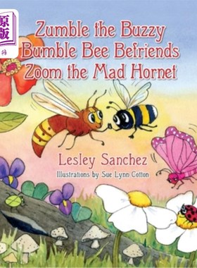 海外直订Zumble the Buzzy Bumble Bee Befriends Zoom the Mad Hornet 嗡嗡的大黄蜂和疯狂的大黄蜂成为朋友