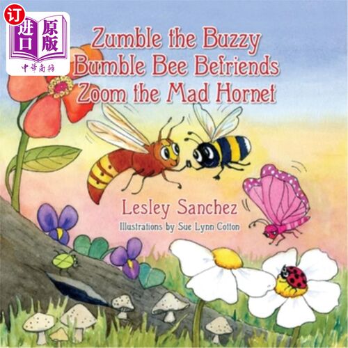 海外直订Zumble the Buzzy Bumble Bee Befriends Zoom the Mad Hornet 嗡嗡的大黄蜂和疯狂的大黄蜂成为朋友