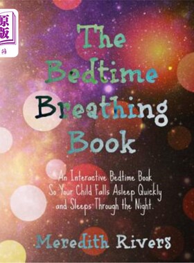海外直订The Bedtime Breathing Book: An Interactive Bedtime Book So Your Child Falls Asle 睡前呼吸书:一本互动的睡前