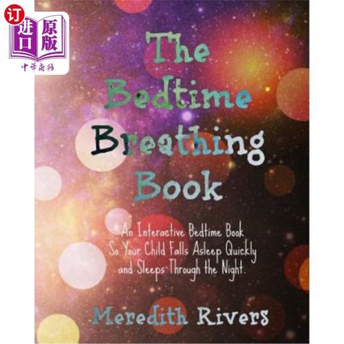 海外直订The Bedtime Breathing Book: An Interactive Bedtime Book So Your Child Falls Asle 睡前呼吸书:一本互动的睡前