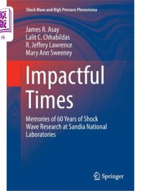 海外直订Impactful Times: Memories of 60 Years of Shock Wave Research at Sandia National  影响时代:记忆60年的冲击波