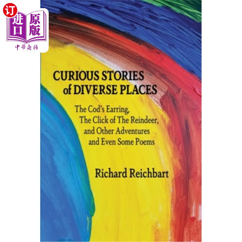 海外直订Curious Stories of Diverse Places: The Cod's Earring, The Click of The Reindeer, 不同地方的奇特故事:鳕鱼的