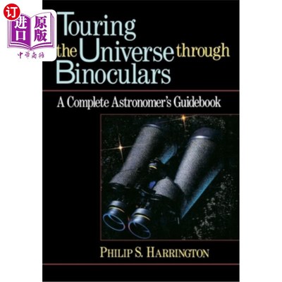 海外直订Touring the Universe Through Binoculars: A Complete Astronomer's Guidebook 用望远镜环游宇宙：一本完整的天文