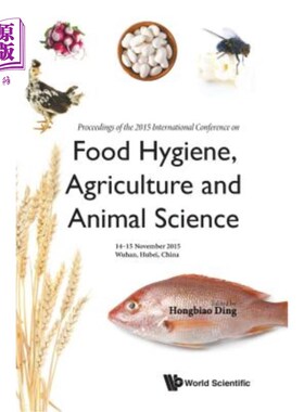 海外直订Food Hygiene, Agriculture and Animal Science - Proceedings of the 2015 Internati 食品卫生、农业和动物科学—
