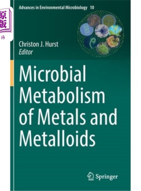 海外直订Microbial Metabolism of Metals and Metalloids 金属和类金属的微生物代谢