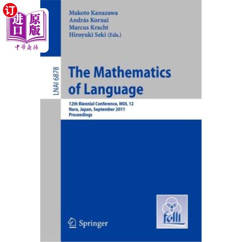 海外直订The Mathematics of Language: 12th Biennial Conference, Mol 12, Nara, Japan, Sept 语言数学:第12届双年会议，M