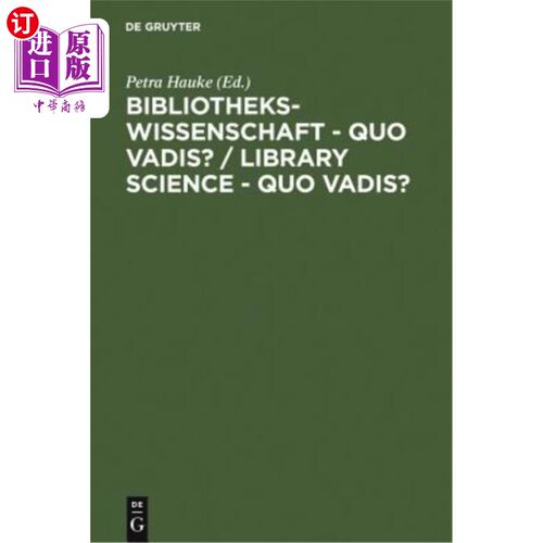 海外直订Bibliothekswissenschaft - Quo Vadis? / Library Science - Quo Vadis ?: Eine Diszi 瑞士图书馆-瓦迪斯？/图书馆