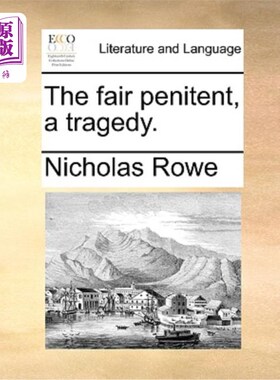 海外直订The Fair Penitent, a Tragedy. 《美丽的忏悔者》是一部悲剧。