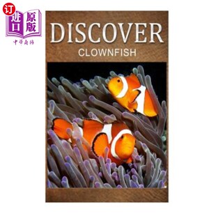 海外直订Clown Fish - Discover: Early reader's wildlife photography book 小丑鱼-发现:早期读者的野生动物摄影书