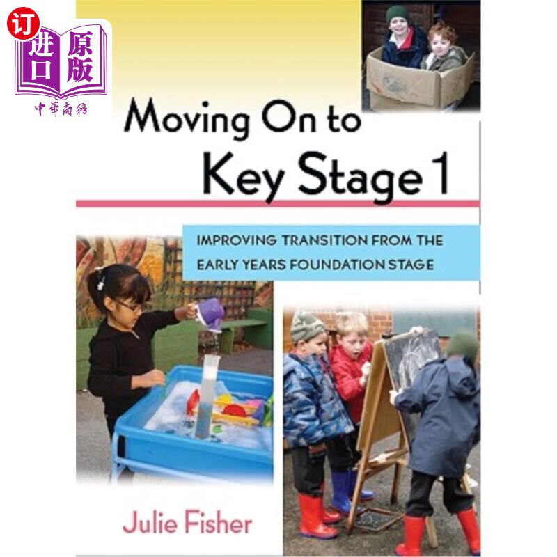 海外直订Moving on to Key Stage 1: Improving Transition from the Early Years Foundation S 进入关键阶段1:改善早期基础
