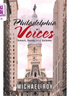 海外直订Philadelphia Voices: Smart, Sassy and Solemn 《费城之声》:聪明、时髦、庄重