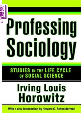 海外直订Professing Sociology: Studies in the Life Cycle of Social Science 社会学教授:社会科学生命周期研究
