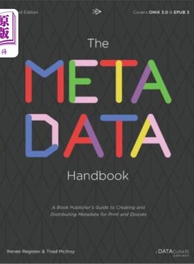 海外直订The Metadata Handbook: A Book Publisher's Guide to Creating and Distributing Met 元数据手册：图书出版商为印