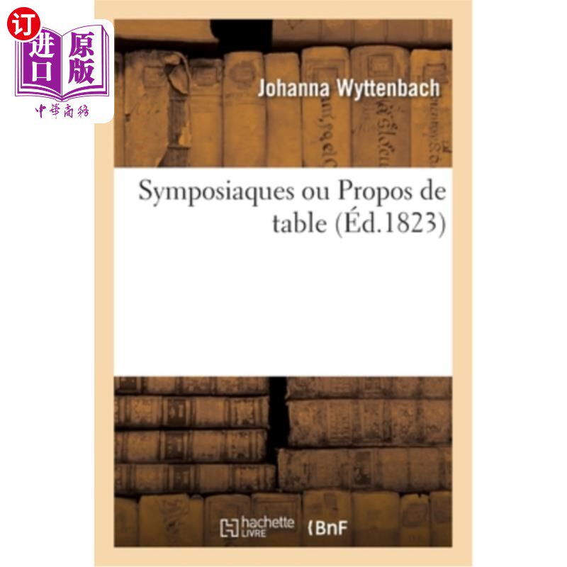 海外直订法语 Symposiaques Ou Propos de Table Symposiaques Ou Propos de Table