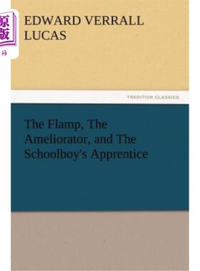 海外直订The Flamp, the Ameliorator, and the Schoolboy's Apprentice 弗拉姆普、改良者和学生的学徒