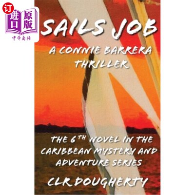 海外直订Sails Job - A Connie Barrera Thriller: The 6th Novel in the Caribbean Mystery an 风帆工作-康妮巴雷拉惊悚:第