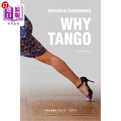 海外直订Why Tango: Essays on learning, dancing and living tango argentino 为什么探戈:阿根廷探戈的学习、舞蹈和生活随