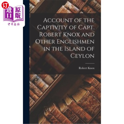 海外直订Account of the Captivity of Capt. Robert Knox and Other Englishmen in the Island 罗伯特·诺克斯船长和其他英
