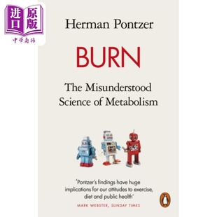 烧伤 被误解的新陈代谢科学 Burn The Misunderstood Science of Metabolism 英文原版 Herman Ponzter 公共健康【中商原版】
