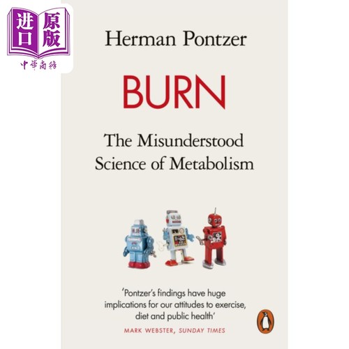 烧伤 被误解的新陈代谢科学 Burn The Misunderstood Science of Metabolism 英文原版 Herman Ponzter 公共健康【中商原版】